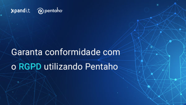 Garanta a conformidade com o RGPD utilizando Pentaho