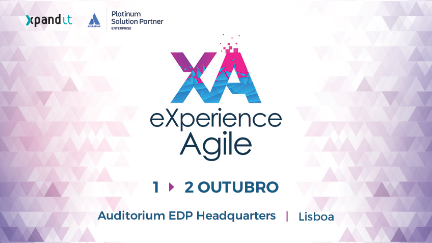 eXperience Agile 2018: Saiba o que pode esperar deste evento totalmente dedicado a práticas Agile